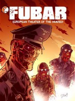 FUBAR - European Theatre of the Damned Vol.1 (Graphic Novel) - Jeff Mccomsey