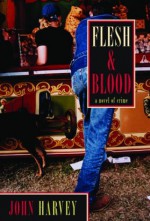 Flesh & Blood - John Harvey