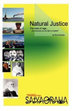 Natural Justice - Economic Satyagraha: The Roots of Rage. ...and What Gives You the Right to Complain? - Rob Grosche, Jim Parsons