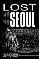 Lost Seoul - Jin Stearns, Carolyn Stearns