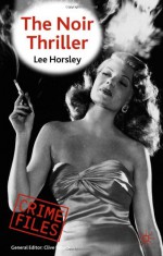 The Noir Thriller - Lee Horsley