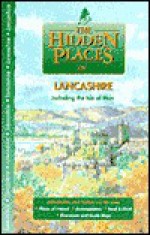 The Hidden Places of Lancashire (Hidden Places Travel Guides) - Joanna Billing