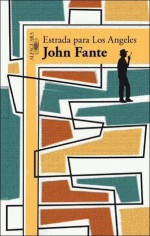 Estrada Para Los Angeles - John Fante, Vasco Gato