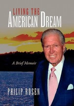 Living the American Dream - Philip Rosen