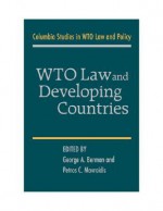 WTO Law and Developing Countries - George A. Bermann