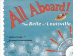 All Aboard! The Belle of Louisville - Marie Bradby, Annette Cable