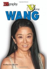 Vera Wang (A&E Biography) - Katherine E. Krohn