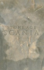 Stone Age Scania - Magnus Andersson, Per Karsten, Bo Knarrström, Mac Svensson