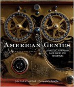 American Genius: Nineteenth-Century Bank Locks and Time Locks - John Erroll, John Errol, Anne Day, John Erroll