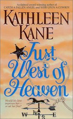 Just West of Heaven - Kathleen Kane