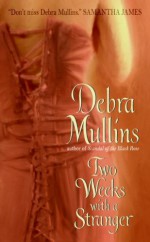 Two Weeks With a Stranger (Avon Romantic Treasure) - Debra Mullins