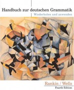 Handbuch zur deutschen Grammatik: Wiederholen und Anwenden - Jamie Rankin, Larry D. Wells