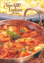 The Classic 1000 Indian Recipes - Wendy Hobson