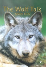 The Wolf Talk - Shaun Ellis