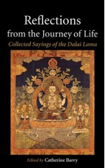 Reflections from the Journey of Life: Collected Sayings of the Dalai Lama - Joseph Rowe, Dalai Lama XIV, Catherine Barry