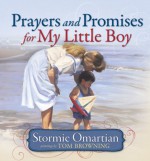 Prayers and Promises for My Little Boy - Stormie Omartian, Tom Browning