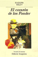 El corazón de los Ponder - Eudora Welty, Enrique Murillo