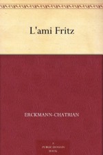 L'ami Fritz (French Edition) - Erckmann-Chatrian