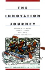 The Innovation Journey - Andrew H. Van de Ven, Raghu Garud, Douglas E. Polley