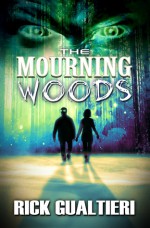 The Mourning Woods - Rick Gualtieri