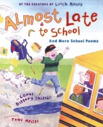 Almost Late for School: And More School Poems - Carol Diggory Shields, Paul Meisel