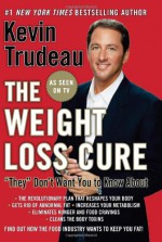 The Weight Loss Cure They Don't Want You to Know About - Kevin Trudeau