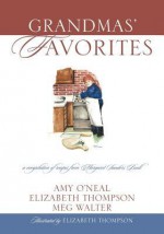 Grandmas' Favorites: A Compilation of Recipes from Margaret Sanders Buell - Amy O'Neal, Elizabeth Thompson, Meg Walter