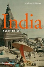 India: A Short History - Andrew Robinson