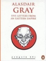 Five Letters from an Eastern Empire (Penguin 60s) - Alasdair Gray