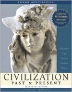 Civilization Past & Present Volume II from 1300 Primary Source Edition [With Study Card] - Palmira J. Brummett, Neil J. Hackett, George F. Jewsbury