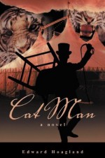 Cat Man - Edward Hoagland, Roger Sale