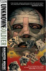 Unknown Soldier, Vol. 1: Haunted House - Joshua Dysart, Alberto Ponticelli