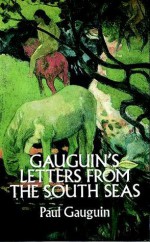 Letters from the South Seas - Paul Gauguin