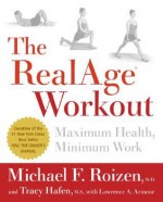 The RealAge(R) Workout: Maximum Health, Minimum Work - Michael F. Roizen, Tracy Hafen, Lawrence A. Armour