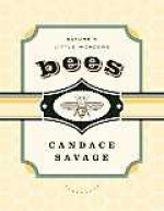 Bees: Nature's Little Wonders - Candace Savage