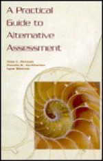 A Practical Guide to Alternative Assessment - Joan L. Herman