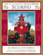 Scorpio (Sun & Moon Signs Library) - Julia Parker, Derek Parker