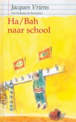 Ha/Bah naar school - Jacques Vriens