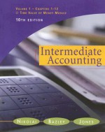 Intermediate Accounting, Volume I: Chapters 1-12 and the Time Value of Money Module - Loren A. Nikolai, John D. Bazley, Jefferson P. Jones