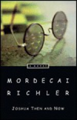 Joshua Then and Now - Mordecai Richler