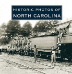 Historic Photos of North Carolina - Wade Dudley, Steve Cox