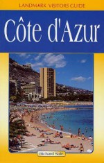 Landmark Visitors Guides Cote D'Azur (Landmark Visitors Guide Cote D'Azur) (Landmark Visitors Guide Cote D'Azur) - Richard Sale