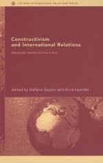 Constructivism and International Relations: Alexander Wendt and his Critics (New International Relations) - Stefano Guzzini, Anna Leander