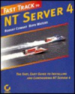 Fast Track To Nt Server 4 - Robert Cowart, Robert Coward