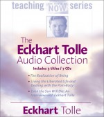 The Eckhart Tolle Audio Collection (The Power of Now Teaching Series) - Eckhart Tolle