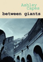 between giants - Ashley Capes