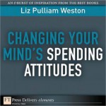 Changing Your Mind's Spending Attitudes - Liz Pulliam Weston