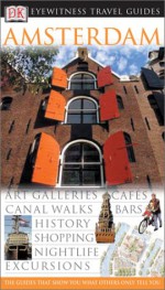 Eyewitness Travel Guide to Amsterdam - Robin Pascoe, Christopher Catling, Deni Bown