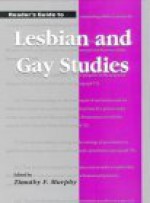 Reader's Guide to Lesbian and Gay Studies - Timothy Murphy