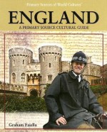 England: A Primary Source Cultural Guide - Graham Faiella